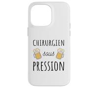 Chirurgien sous Pression Original Humour médical drôle bière Coque pour iPhone 14 Pro Max