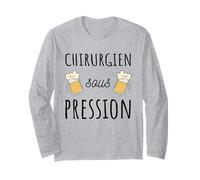 Chirurgien sous Pression Original Humour médical drôle bière Manche Longue