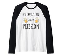 Chirurgien sous Pression Original Humour médical drôle bière Manche Raglan