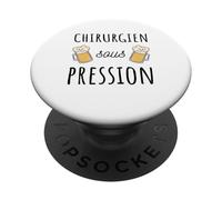 Chirurgien sous Pression Original Humour médical drôle bière PopSockets PopGrip Adhésif