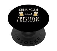 Chirurgien sous Pression Original Humour médical drôle bière PopSockets PopGrip Adhésif
