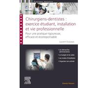 Chirurgiens-dentistes : exercice étudiant, installation et vie professionnelle: Pour une pratique rigoureuse, efficace et écoresponsable