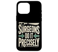 Chirurgiens Le Font avec précision drôle Chirurgie Humour Coque pour iPhone 16 Pro Max