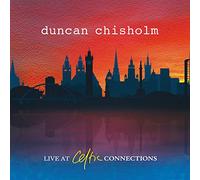 Chisholm, Duncan - Live at Celtic..