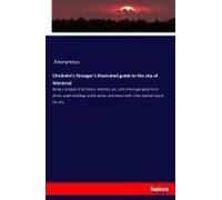 Chisholm's Stranger's Illustrated Guide To The City Of Montreal