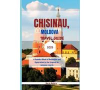 Chisinau, Moldova Travel Guide 2025: A Seamless Blend of Relaxation and Exploration to the tropical all-inclusive resorts.