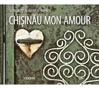 Chisinau, mon amour - Veronique North-Minca