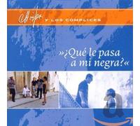 Chispa Y Los Complices - Que Le Pasa a Mi Negra [Import]