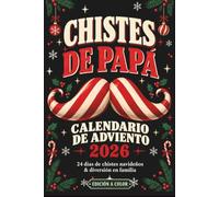 Chistes de papá - Calendario de Adviento 2026: Un libro de cuenta atrás para Navidad con 24 días de risas y retos divertidos para disfrutar juntos en familia