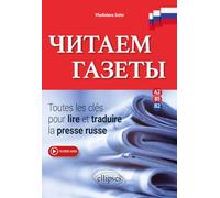Chitayem Gazéty: Toutes les clés pour lire et traduire la presse russe, A2-B1-B2