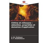 Chitine et chitosane : obtention, propriétés et domaines d'application