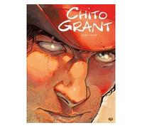 Chito Grant Intégrale - David Etien - Emmanuel Proust - Ep Media - cartonné - Bande dessinée
