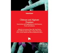 Chitosan and Alginate Frontiers - Innovations and Applications in Life Sciences, Food, and Industry
