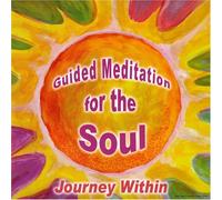 Chitra Sukhu - Guided Meditation for The Soul