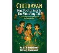 Chitravan: Fog, Footprints & The Vanishing Tail: A Jungle Kids' Mystery Adventure To Save Tikoo