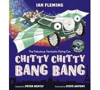 Chitty Chitty Bang Bang: An illustrated children's classic