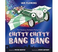 Chitty Chitty Bang Bang: An illustrated children's classic