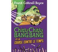 Chitty Chitty Bang Bang et la course contre le temps - Frank Cottrell Boyce - Gallimard jeunesse - broché - Roman junior dès 9 ans