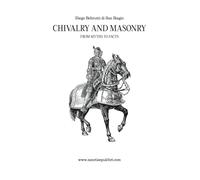 CHIVALRY and MASONRY: From Myths to Facts