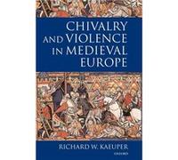 Chivalry and Violence in Medieval Europe by Kaeuper Richard Professor of History Professor of History University of Rochester New York State Paperback Boo Richard W. Kaeuper (Auteur)