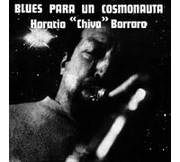 Chivo Borraro - Blues Para Un Cosmonauta [Import]