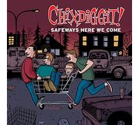 Chixdiggit! - Safeways Here We Come [Import]