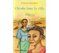 Chizoba dans la ville Françoise Ugochukwu (Auteur), Véronique Abt (Auteur)