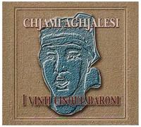 Chjami Aghjalesi - I Vinti Cinque Baroni