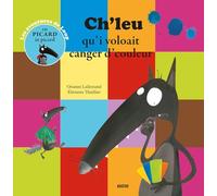 CH'LEU QU'I VOLOAIT CANGER D'COULEUR - TRAD. PICARD (COLL. MES PTITS ALBUMS)