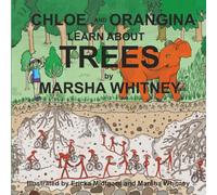 CHLOE AND ORANGINA LEARN ABOUT TREES: A Chloe and Orangina book