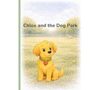 Chloe and the Dog Park: A Gentle Story About Feelings
