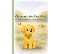 Chloe and the Dog Park: A Gentle Story About Feelings