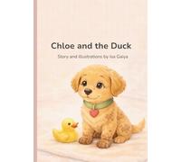 Chloe and the Duck: A Gentle Story About Feelings