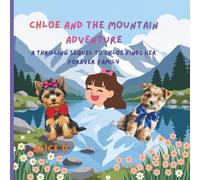 Chloe and the Mountain Adventure: A thrilling sequel to Chloe Finds Her Forever Family