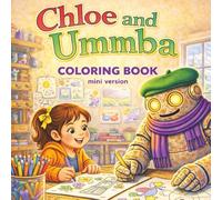 Chloe and Ummba Coloring Book Mini Version: Fun Activity Book for Children | Friendship, Kindness and Helping Others | Inspired by Chloe and Ummba