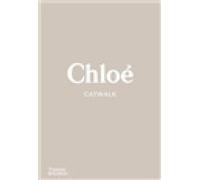 ChloE Catwalk The Complete Collections /anglais