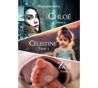 Chloé - Célestine - Zoé - Madame Marianne Wéry - Etre Vu Pour Etre Lu - broché - Essai