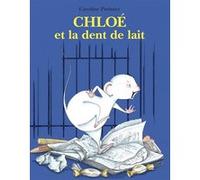 Chloé et la dent de lait Caroline Pistinier (Auteur)
