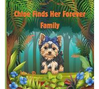 Chloe Finds Her Forever Family: A cute story about a puppy named Chloe