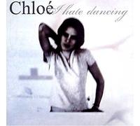 Chloé - I Hate Dancing