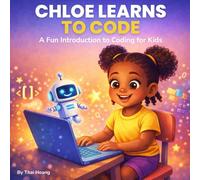 Chloe Learns to Code: A Fun Introduction to Coding for Kids