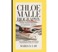 CHLOE MALLE BIOGRAPHY, FROM VOGUE INSIDER TO FASHION LEADER: The Story of Anna Wintour’s Successor in the U.S. Vogue