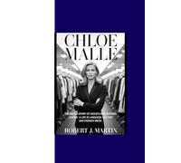 CHLOE MALLE: “The Untold Story of Vogue’s New Editorial Leader - A Life in Language, Culture and Fashion Media”