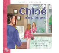 Chloé n'a plus peur - L'histoire d'une petite fille qui a pu surmonter sa peur de l'orage