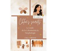 Chloé’s Secrets: Le guide de la colorimétrie et morphologie