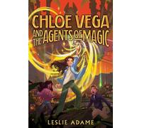 Chloe Vega and the Agents of Magic - Leslie Adame - Harpercollins - ebook (ePub) - Livre