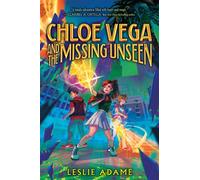 Chloe Vega and the Missing Unseen - Leslie Adame - Harpercollins - ebook (ePub) - Livre