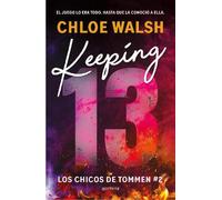 Chloe Walsh Keeping 13 (Spanish Edition) (Poche) CHICOS DE TOMMEN, LOS
