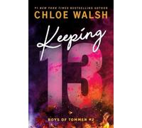 Chloe Walsh Keeping 13 (Standard Edition) (Poche) Boys of Tommen