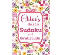 Chloe's Daily Sudoku & Gratitude Journal: A Year of Brain Games & Mindfulness Reflection